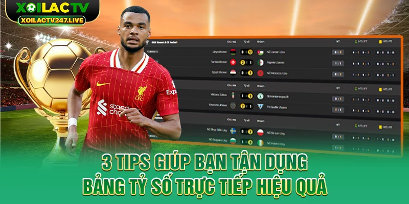3-tips-giup-ban-tan-dung-bang-ty-so-truc-tiep-hieu-qua