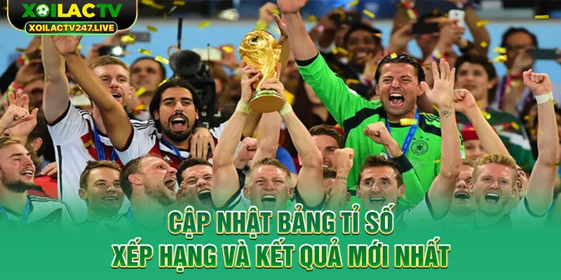 cap-nhat-bang-ti-so-xep-hang-va-ket-qua-moi-nhat