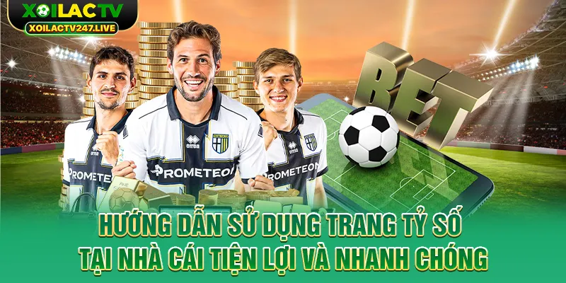 huong-dan-su-dung-trang-ty-so-tai-nha-cai-tien-loi-va-nhanh-chong