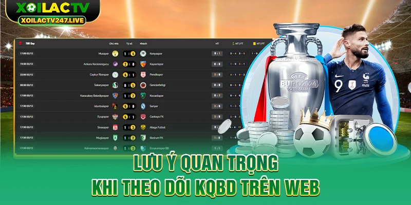 luu-y-quan-trong-khi-theo-doi-kqbd-tren-web