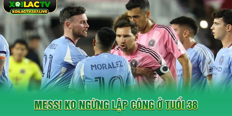 messi-ko-ngung-lap-cong-o-tuoi-38