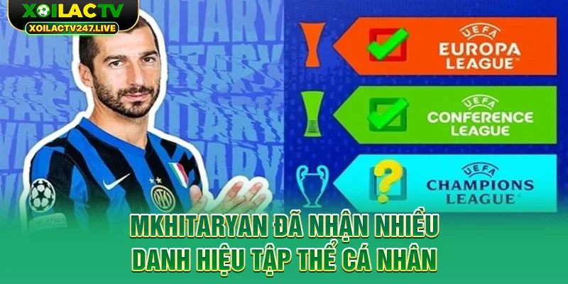 mkhitaryan-da-nhan-nhieu-danh-hieu-tap-the-ca-nhan