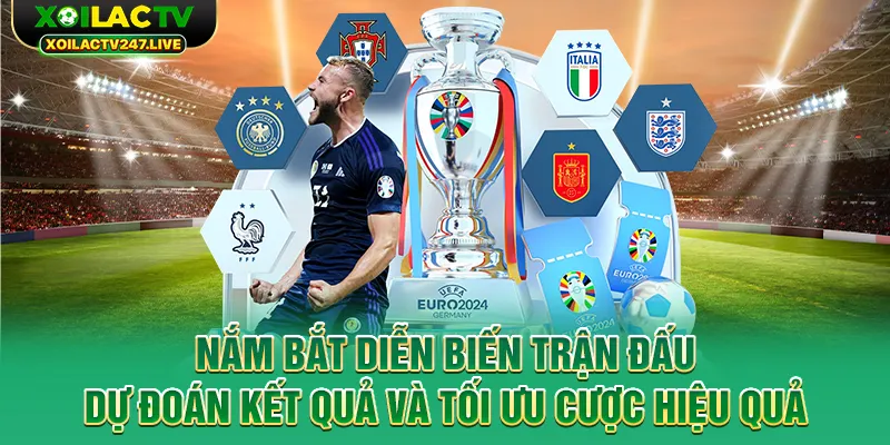 nam-bat-dien-bien-tran-dau-du-doan-ket-qua-va-toi-uu-cuoc-hieu-qua