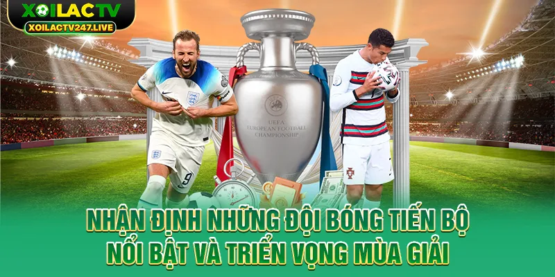 nhan-dinh-nhung-doi-bong-tien-bo-noi-bat-va-trien-vong-mua-giai