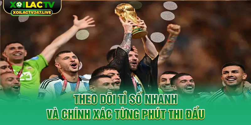 theo-doi-ti-so-nhanh-va-chinh-xac-tung-phut-thi-dau